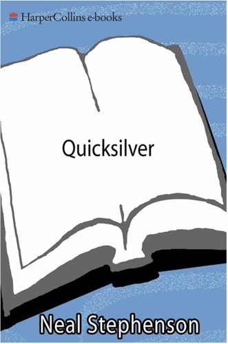 Neal Stephenson: Quicksilver (2010, HarperCollins e-books)
