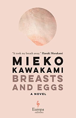 Mieko Kawakami, David Boyd, Sam Bett: Breasts and Eggs (Hardcover, 2020, Europa Editions)