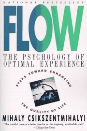Mihaly Csikszentmihalyi: Flow (1990, Harper & Row)