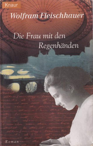 Wolfram Fleischhauer: Die Frau mit den Regenhänden (Paperback, German language, 2001, Knaur)