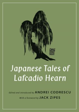 Lafcadio Hearn, Andrei Codrescu, Jack Zipes: Japanese Tales of Lafcadio Hearn (EBook, 2019, Princeton University Press)