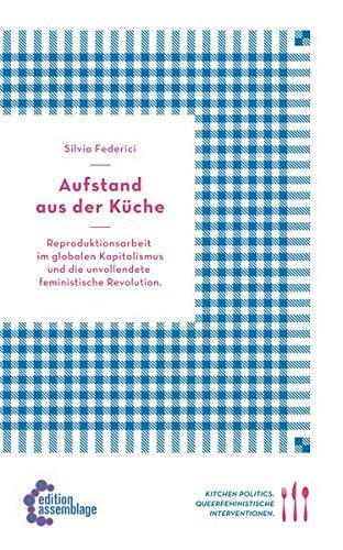 Silvia Federici: Aufstand aus der Küche (Paperback, German language, 2012, edition assemblage)