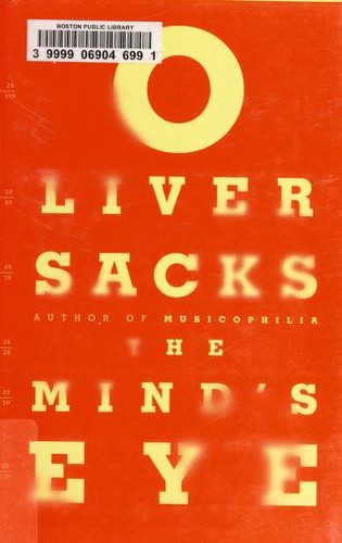 Oliver Sacks: The mind's eye (2010, Knopf)
