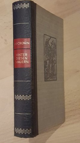 A. J. Cronin: Hinter diesen Mauern (Hardcover, Deutsch language, 1955, Deutsche Buch Gemeinschaft)