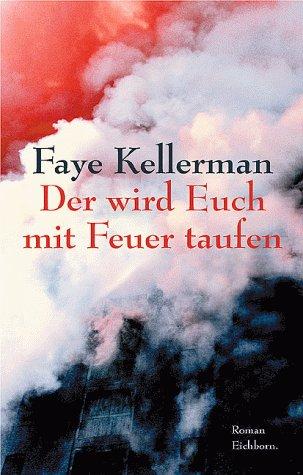 Faye Kellerman: Der wird Euch mit Feuer taufen. (Hardcover, German language, 2000, Eichborn)