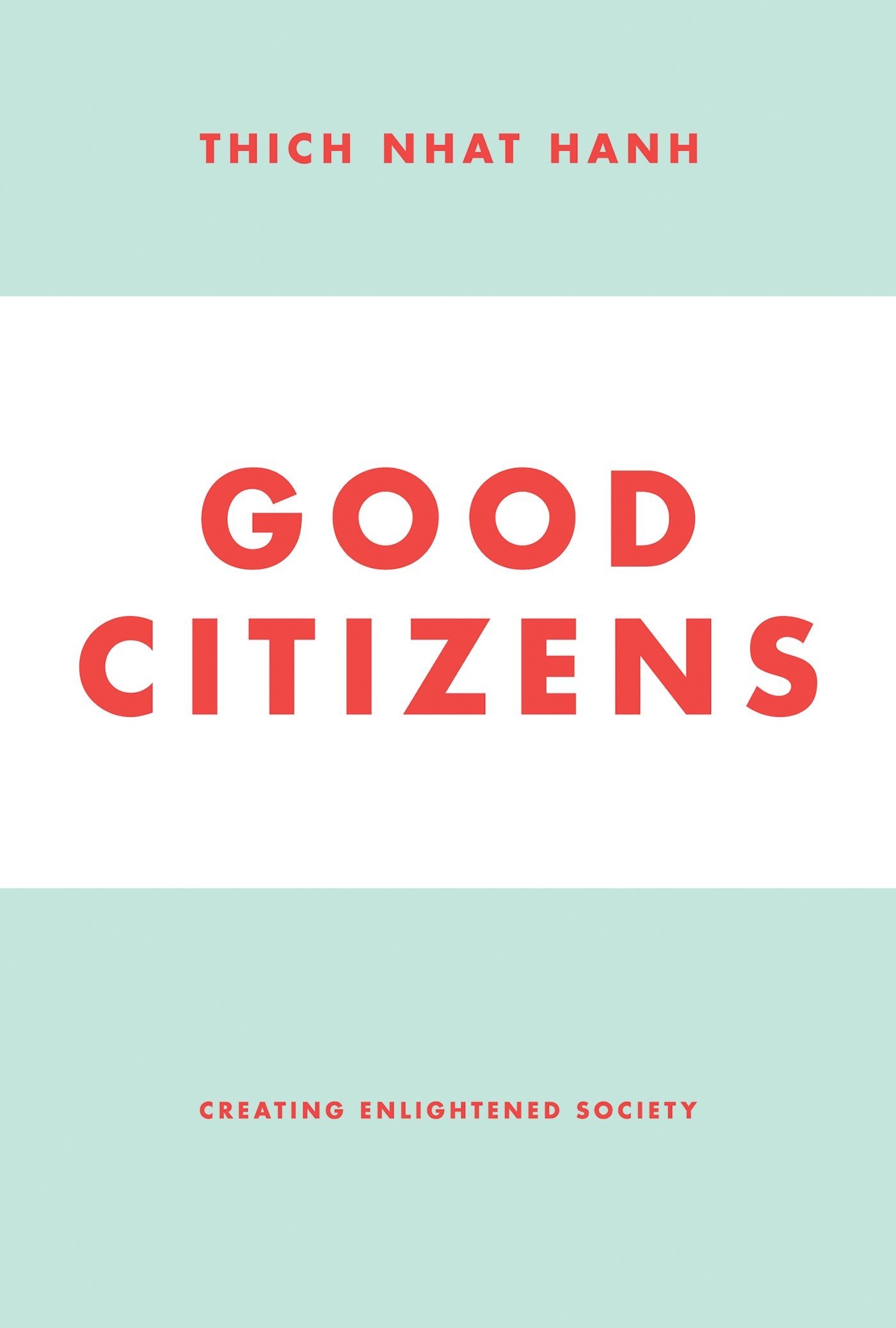 Thích Nhất Hạnh: Good citizens (2012, Parallax Press)