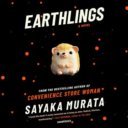 村田沙耶香: Earthlings (2020, Blackstone Publishing)