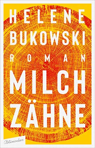 Helene Bukowski: Milchzähne (Hardcover, German language, Blumenbar)