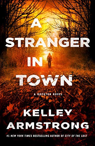 Kelley Armstrong: A Stranger in Town (Paperback, 2021, Minotaur Books)