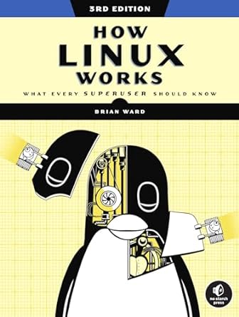 Brian Ward: How Linux Works (Paperback, 2021, No Starch Press)
