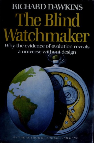 Richard Dawkins: The Blind Watchmaker (1986, Norton)