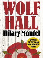 Hilary Mantel: Wolf Hall (2009, HarperCollins)