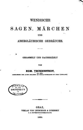 Edmund Veckenstedt: Wendische sagen, Märchen und abergläubische Gebräuche (German language, 1880, Leuschner & Lubensky)