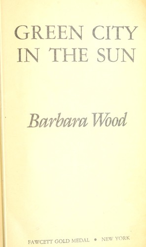 Barbara Wood: Green city in the sun (1989, Ballantine Books)