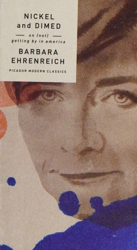 Barbara Ehrenreich: Nickel and Dimed (Hardcover, 2017, Picador Modern Classics)