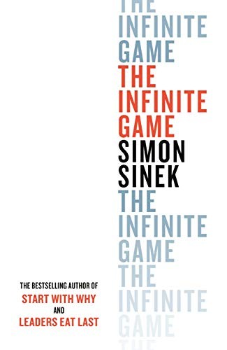 Simon Sinek: The Infinite Game (2020, Portfolio Penguin)