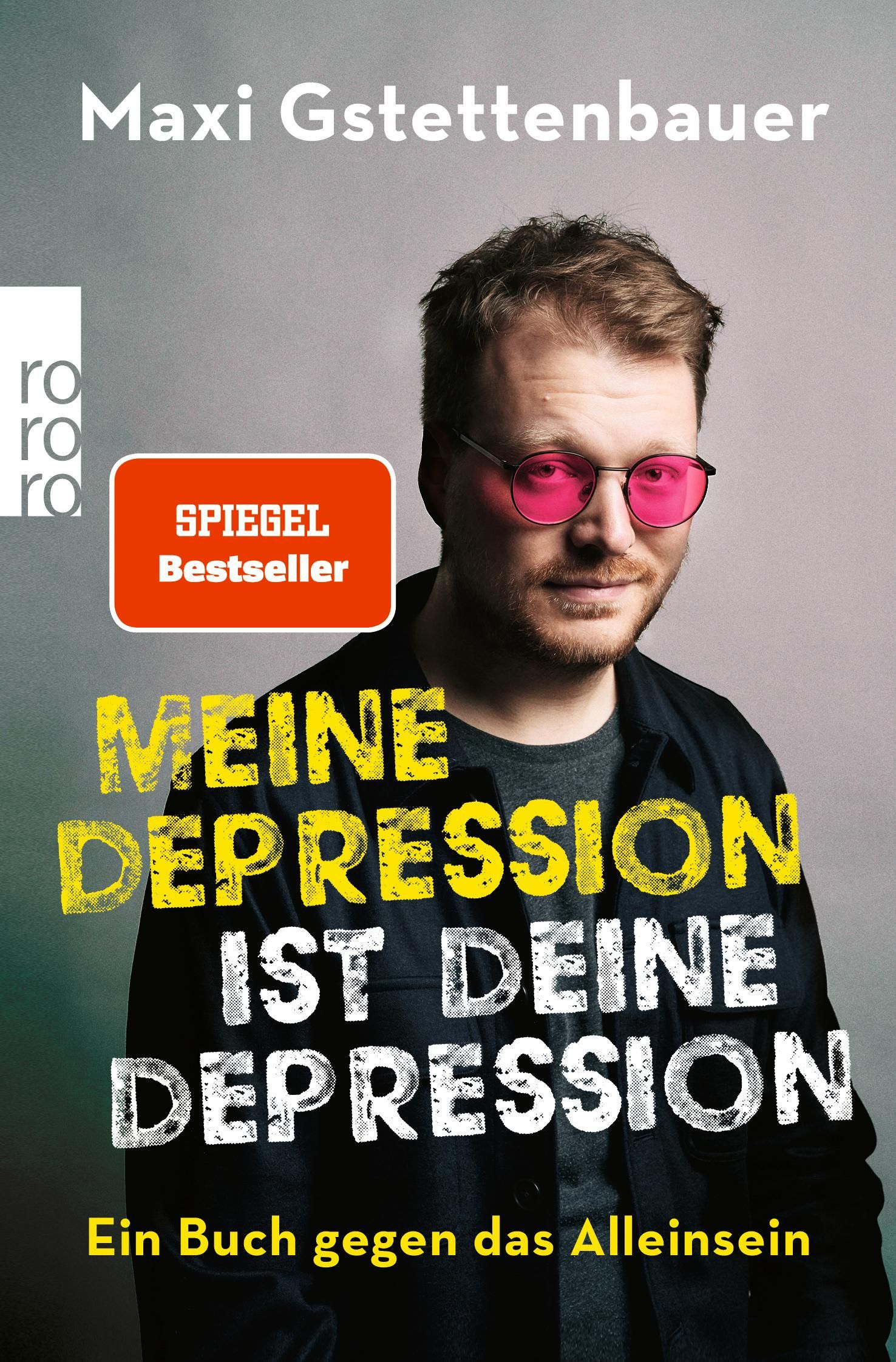Maxi Gstettenbauer: Meine Depression ist deine Depression (Paperback, Deutsch language, Rowohlt Taschenbuch)