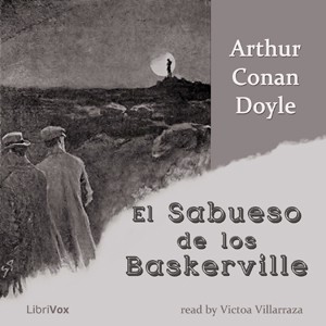 Arthur Conan Doyle: El Sabueso de los Baskerville (Spanish language, 2015, LibriVox)