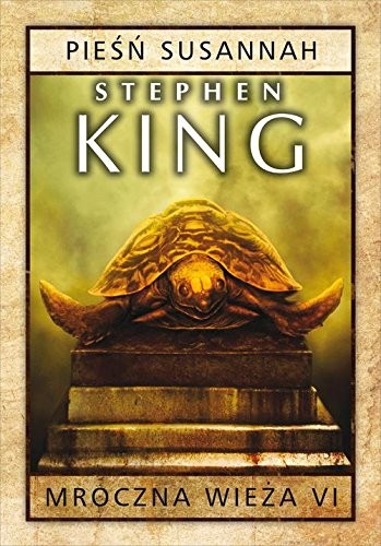 Stephen King: Mroczna wieza Tom 6 Piesn Susannah (2017, Albatros)