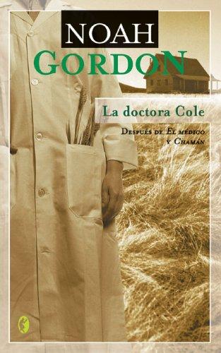 Noah Gordon: La doctora Cole (Paperback, Spanish language, 2005, Ediciones B)