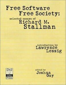 Richard M. Stallman: Free Software, Free Society (2002, Free Software Foundation)