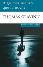 Thomas Glavinic: Algo más oscuro que la noche (Paperback, Spanish language, 2009, Siruela)