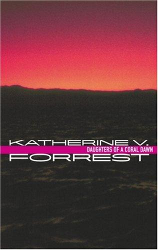 Katherine V. Forrest: Daughters of a coral dawn (2002, Alyson Books)