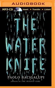 Paolo Bacigalupi: The Water Knife (AudiobookFormat, 2015, Audible Studios on Brilliance Audio)