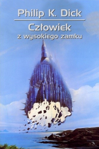 Philip K. Dick: Człowiek z Wysokiego Zamku (Polish language, 2018, Dom Wydawniczy Rebis)