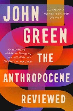 John Green: The Anthropocene Reviewed (Hardcover, 2021, Penguin)
