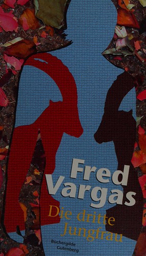 Fred Vargas: Die dritte Jungfrau (German language, 2007, Büchergilde Gutenberg)