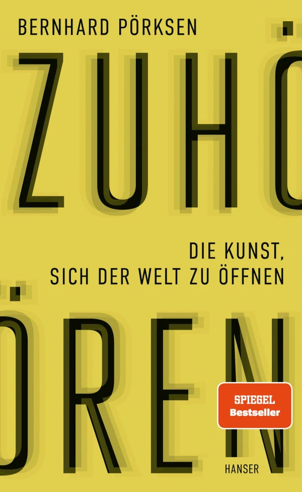 Bernhard Pörksen: Zuhören (Hardcover, deutsch language, Hanser Verlag)
