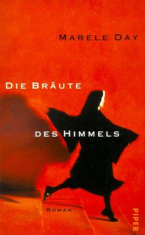 Marele Day: Die Bräute des Himmels. (Hardcover, German language, 1998, Piper)