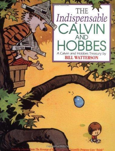 Bill Watterson: The Indispensable Calvin and Hobbes: A Calvin and Hobbes Treasury