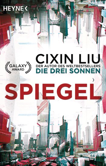 Cixin Liu: Spiegel (2017, Heyne Verlag)