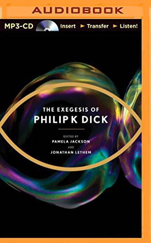 Philip K. Dick, Jonathan Lethem, Pamela Jackson, Fred Stella: The Exegesis of Philip K. Dick (AudiobookFormat, Brilliance Audio)