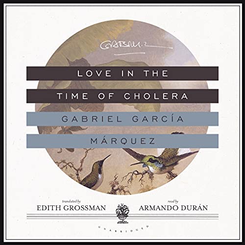 Gabriel García Márquez, Armando Durán (Narrator),: Love in the Time of Cholera (AudiobookFormat, 2013, Blackstone Audio, Inc.)