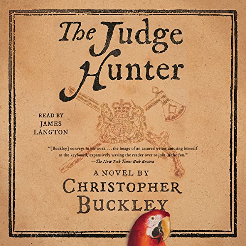 Christopher Buckley, James Langton (Narrator): The Judge Hunter (AudiobookFormat, 2018, Simon & Schuster Audio)