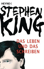 Stephen King: Das Leben und das Schreiben (German language, 2015, Wilhelm Heyne)