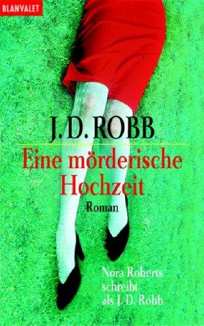 Nora Roberts: Eine mörderische Hochzeit. (Paperback, 2002, Goldmann)