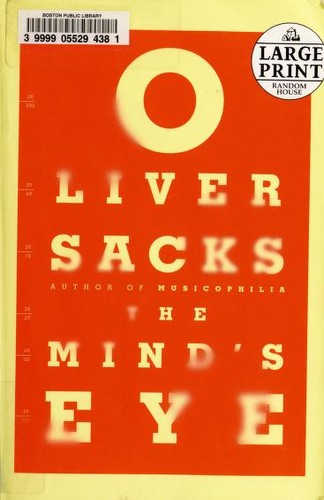 Oliver Sacks: The mind's eye (2010, Random House Large Print)