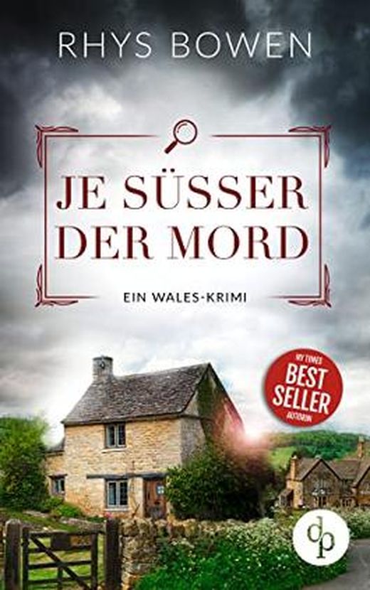 Rhys Bowen: Je süßer der Mord (EBook, Deutsch language, dp DIGITAL PUBLISHERS)