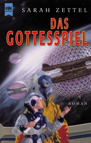 Sarah Zettel: Das Gottesspiel (Paperback, German language, 2001, Heyne)