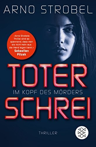 Arno Strobel: Im Kopf des Mörders - Toter Schrei (Paperback, Fischer Taschenbuch Verlag)