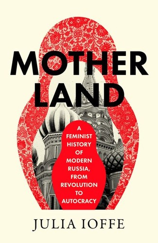 Julia Ioffe: Motherland (EBook, 2025, HarperCollins)