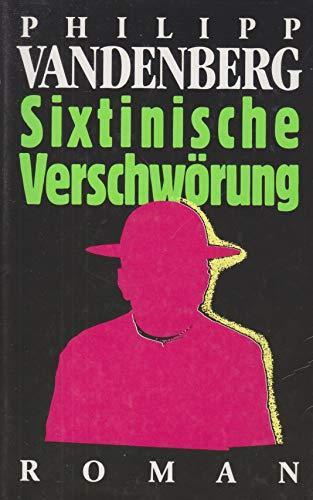 Philipp Vandenberg: Sixtinische Verschwörung (Hardcover, Deutsch language)