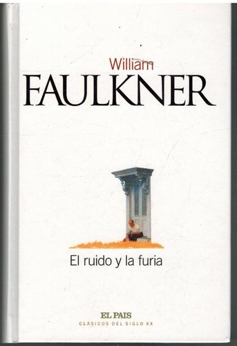 William Faulkner, (USA)William Faulkner, Michael Gorra, Faulkner Faulkner William: El ruido y la furia : novela (1973, Planeta)