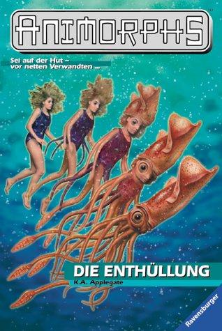 Katherine A. Applegate: ANIMORPHS 27. Die Enthüllung. (Paperback, 2002, Ravensburger Buchverlag)