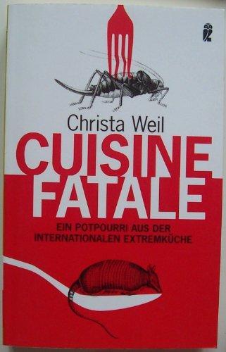 Christa Weil: Cuisine fatale (Paperback, German language, 2007, Ullstein)