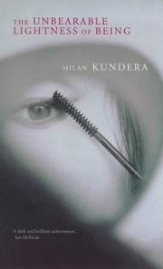 Milan Kundera: THE UNBEARABLE LIGHTNESS OF BEING. (Paperback, 1999, Faber)